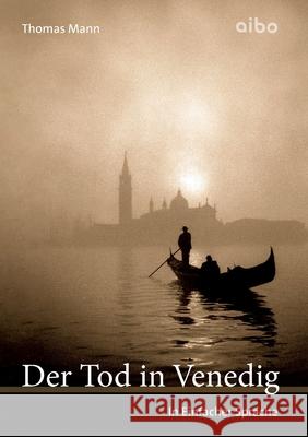 Der Tod in Venedig: In Einfacher Sprache