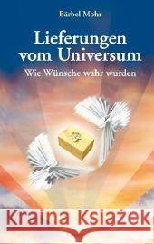 Lieferungen vom Universum : Wie Wünsche wahr wurden