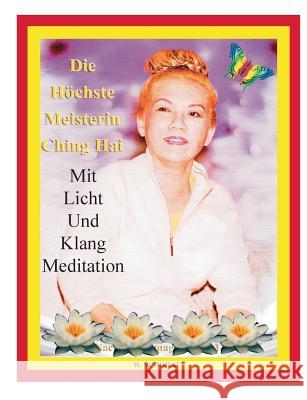 Die höchste Meisterin Ching Hai mit Licht und Klang Meditation