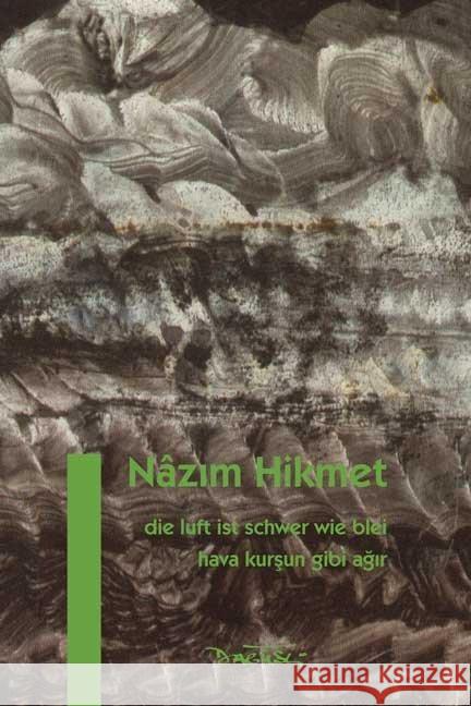 Die Luft ist schwer wie Blei. Hava Kursun Gibi Agir : Dtsch.-Türk.