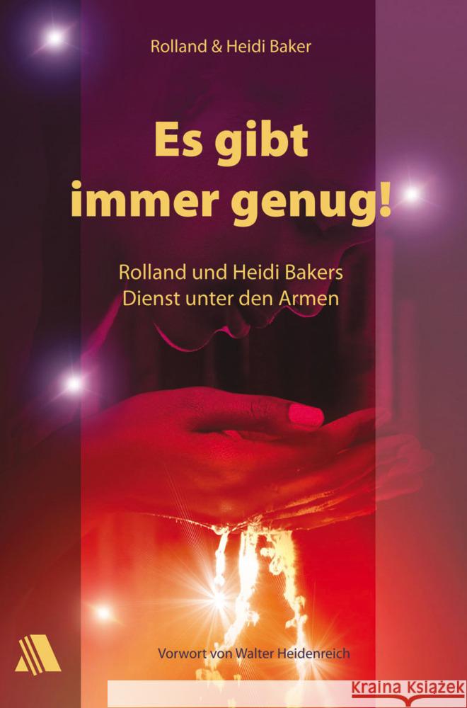 Es gibt immer genug! : Rolland und Heidi Bakers Dienst unter den Armen. Vorwort von Walter Heidenreich