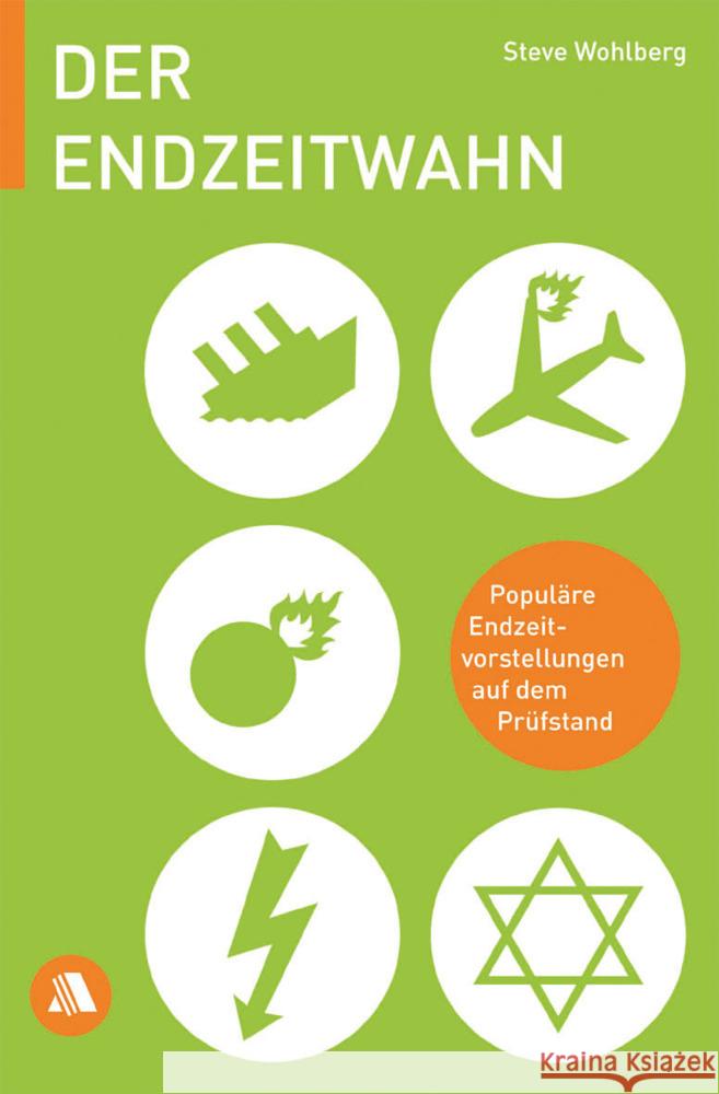 Der Endzeitwahn : Populäre Endzeitvorstellungen auf dem Prüfstand