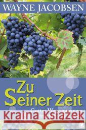 Zu Seiner Zeit : Gottes Wege zu einem fruchtbaren Leben