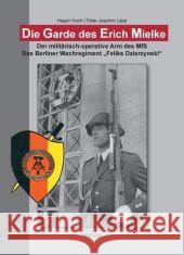 Die Garde des Erich Mielke : Der militärisch-operative Arm des MfS. Das Berliner Wachregiment 