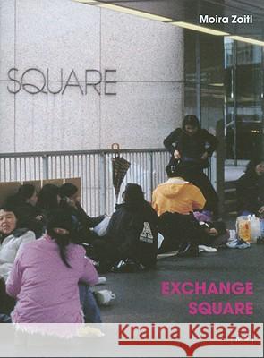 Exchange Square: Aktivismus und Alltag ausländischer Hausarbeiterinnen in Hongkong. Aktivism and Everyday Life of Foreign Domestic Workers in Hongkong