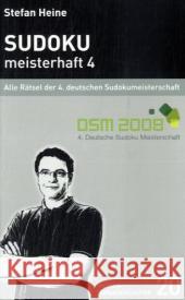 Sudoku, meisterhaft. Bd.4 : Alle Rätsel der 4. deutschen Sudokumeisterschaft