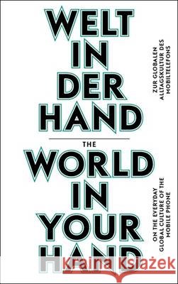 The World In Your Hand: On The Everyday Global Culture Of The Mobile Phone