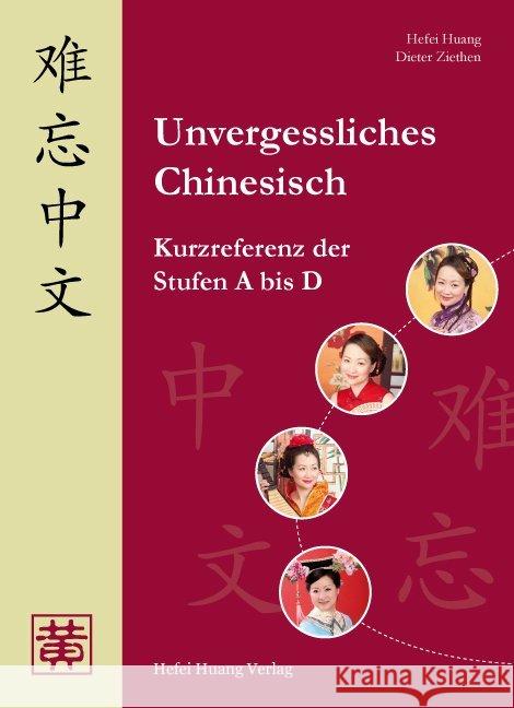 Unvergessliches Chinesisch : Kurzreferenz der Stufen A bis D