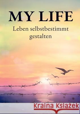 My Life: Leben selbstbestimmt gestalten