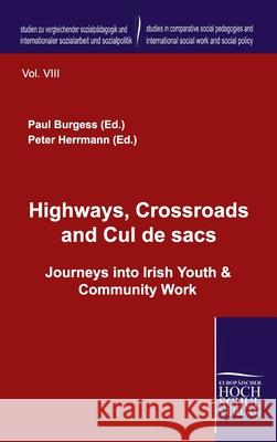 Highways, Crossroads and Cul de sacs.