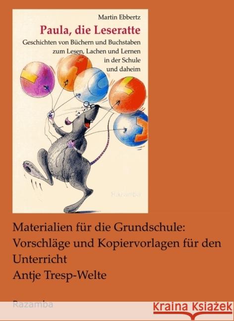 Paula, die Leseratte. Materialien für die Grundschule: Vorschläge und Kopiervorlagen für den Unterricht