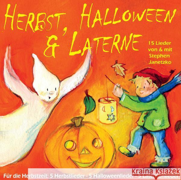 Herbst, Halloween & Laterne, Audio-CD : Für die Herbstzeit: 5 Herbstlieder - 5 Halloweenlieder - 5 Laternenlieder für Kinder