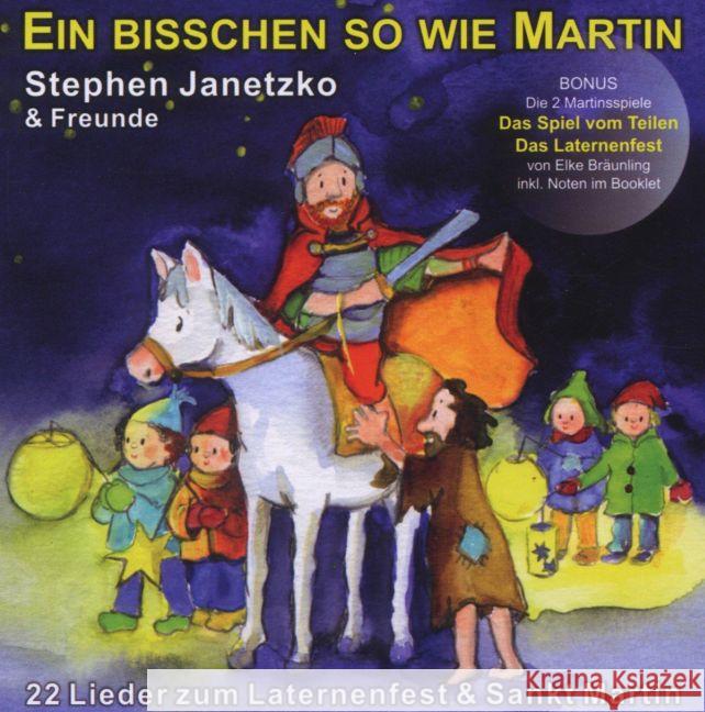 Ein bisschen so wie Martin, Audio-CD : 22 Lieder zum Laternenfest & Sankt Martin