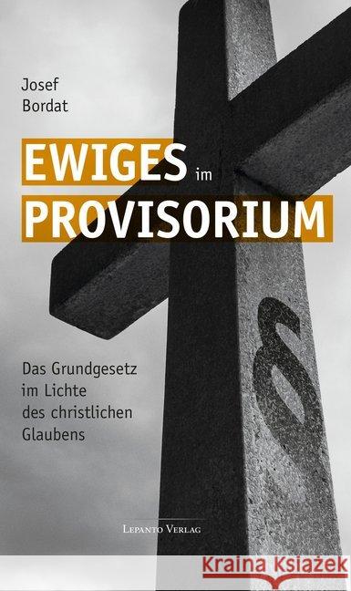 Ewiges im Provisorium : Das Grundgesetz im Lichte des christlichen Glaubens