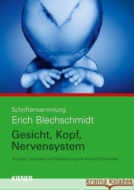 Schriftensammlung Erich Blechschmidt: Gesicht, Kopf, Nervensystem