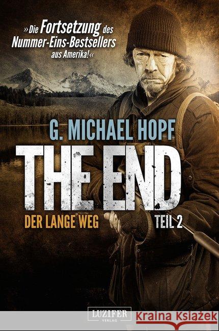 The End, Der lange Weg : Endzeit-Thriller - Die Fortsetzung des Nummer-Eins-Bestsellers aus Amerika!