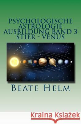 Psychologische Astrologie - Ausbildung Band 3 - Stier - Venus: Besitz - Sicherheit - Genuss - Finanzen