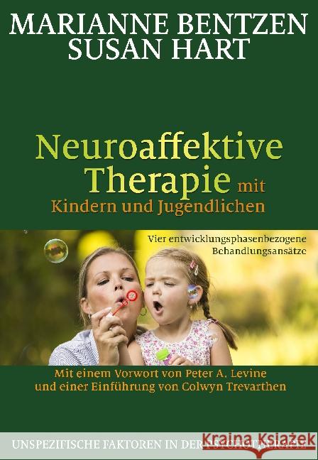 Neuroaffektive Therapie mit Kindern und Jugendlichen : Vier entwicklungsphasenbezogene Behandlungsansätze. Unspezifische Faktoren in der Psychotherapie