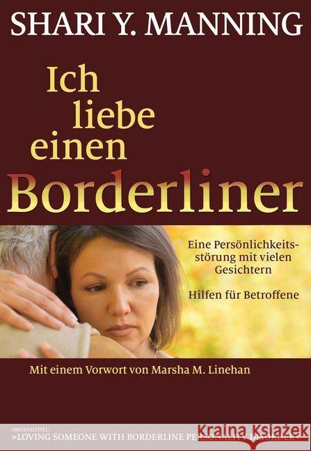 Ich liebe einen Borderliner : Eine Persönlichkeitsstörung mit vielen Gesichtern