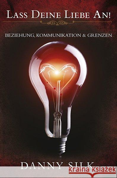 Lass deine Liebe an! : Beziehung, Kommunikation & Grenzen