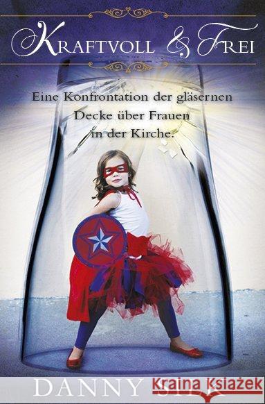 Kraftvoll und Frei : Eine Konfrontation der gläsernen Decke über Frauen in der Kirche