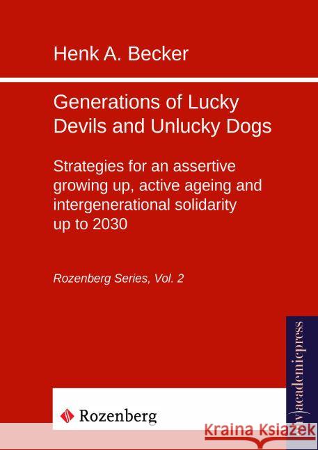 Generations of Lucky Devils and Unlucky Dogs : Strategies for an assertive growing up, active ageing and intergenerational solidarity up to 203