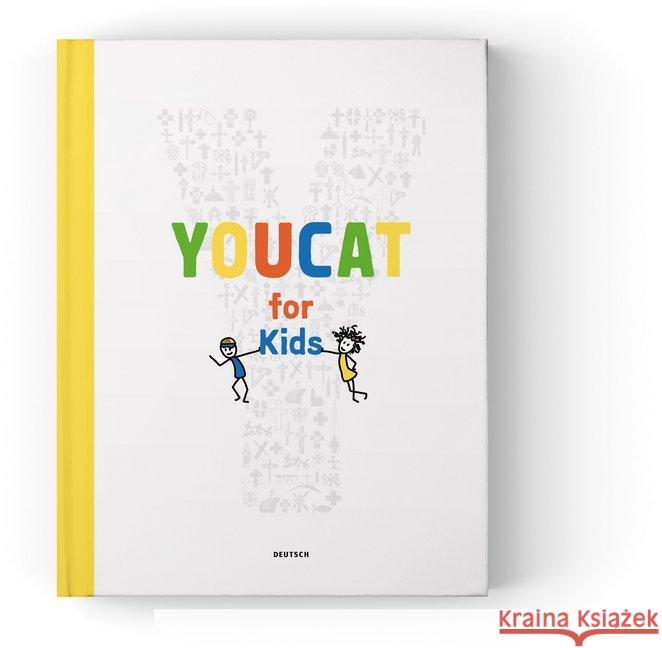 YOUCAT for Kids : Katholischer Katechismus für Kinder und Eltern. Mit einem Vorwort von Papst Franziskus