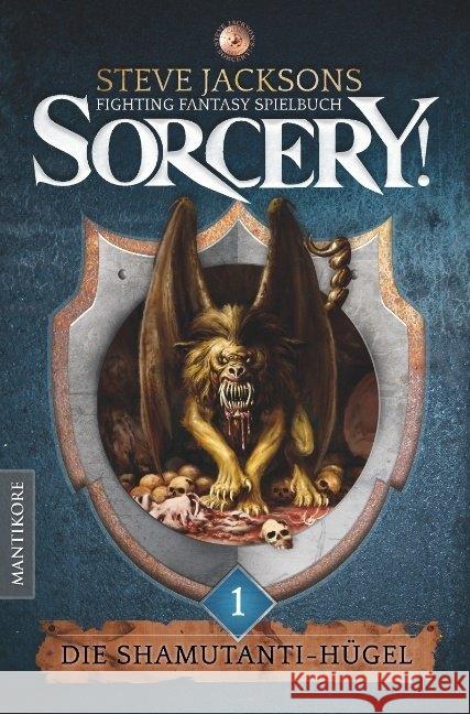 SORCERY! Die Shamutanti-Hügel: Ein Fighting-Fantasy Spielbuch von Steve Jackson : Fighting-Fantasy Spielbuch