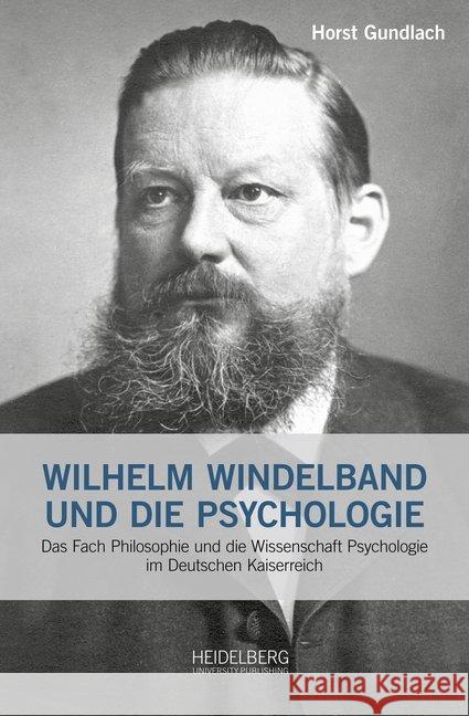 Wilhelm Windelband und die Psychologie : Das Fach Philosophie und die Wissenschaft Psychologie im Deutschen Kaiserreich