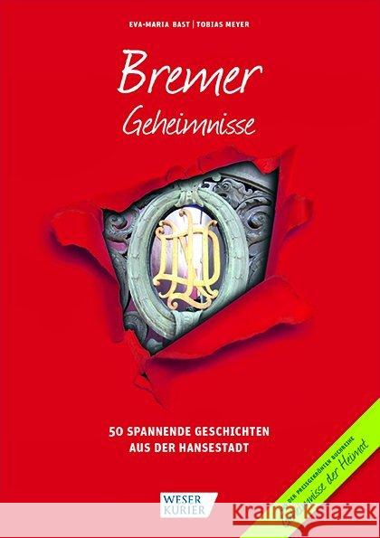 Bremer Geheimnisse : 50 spannende Geschichten aus der Hansestadt
