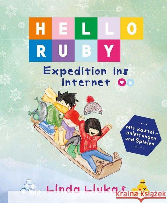 Hello Ruby : Expedition ins Internet. Mit Bastelanleitungen und Spielen