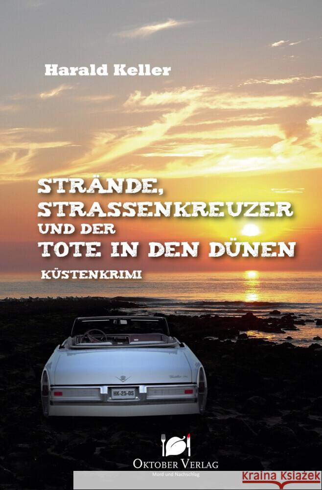 Strände, Straßenkreuzer und der Tote in den Dünen