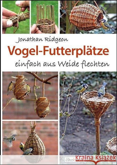 Vogel-Futterplätze : einfach aus Weide flechten