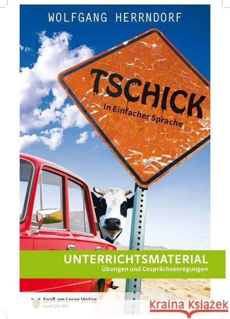 Wolfgang Herrndorf, Tschick : In Einfacher Sprache. Unterrichtsmaterial: Übungen und Gesprächsanregungen