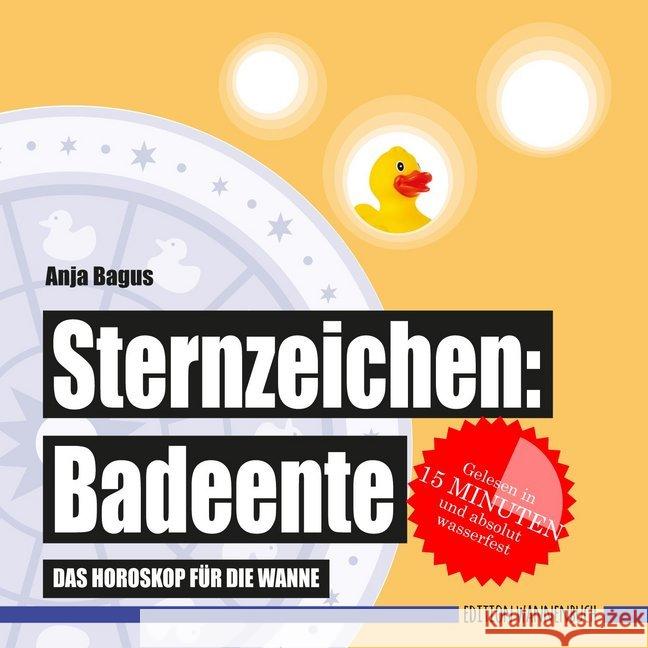 Sternzeichen: Badeente : Das Horoskop für die Wanne (Badebuch). Gelesen in 15 Minuten und absolut wasserfest