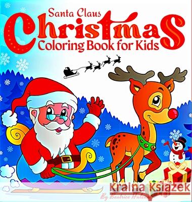Christmas Coloring Book for Kids: Enter the magical world of Christmas with this beautiful children's book! with Santa Claus, Snowman, Sleigh, Stockin