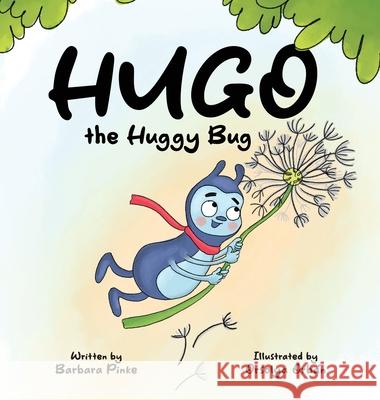 Hugo the Huggy Bug - A Rhyming Bug Book for Kids: A Children's Book about Body Boundaries and Friendship