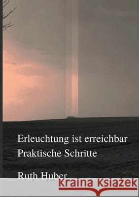 Erleuchtung ist erreichbar. Praktische Schritte