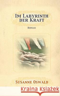 Im Labyrinth der Kraft: Roman