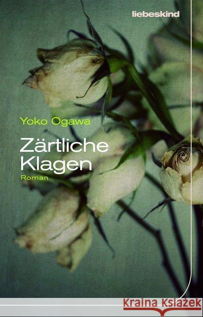 Zärtliche Klagen : Roman