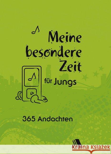 Meine besondere Zeit - für Jungs : 365 Andachten