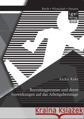 Recruitingprozesse und deren Auswirkungen auf das Arbeitgeberimage