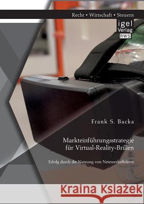 Markteinführungsstrategie für Virtual-Reality-Brillen. Erfolg durch die Nutzung von Netzwerkeffekten