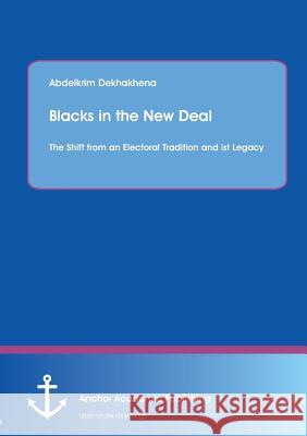 Blacks in the New Deal: The Shift from an Electoral Tradition and ist Legacy