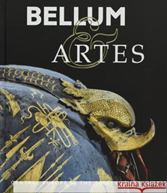 Bellum & Artes: Central Europe in the Thirty Years' War