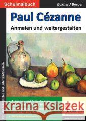 Paul Cézanne ... Anmalen und weitergestalten : Aufgaben und Projekte zum Leben und Werk des Künstlers. Hochwertige Abbildungen und prägnante Sachtexte. 28 farbige Kopiervorlagen. Für alle Schulstufen 