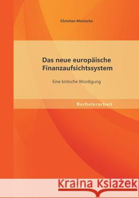 Das neue europäische Finanzaufsichtssystem: Eine kritische Würdigung