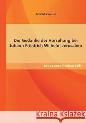 Der Gedanke der Vorsehung bei Johann Friedrich Wilhelm Jerusalem