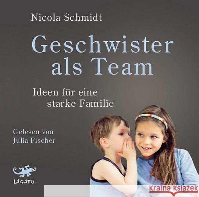 Geschwister als Team, 1 Audio-CD : Ideen für eine starke Familie, Lesung. CD Standard Audio Format