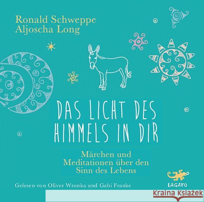 Das Licht des Himmels in dir, 1 Audio-CD : Märchen und Meditationen über den Sinn des Lebens, Lesung. CD Standard Audio Format